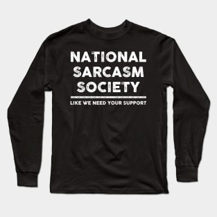 National Sarcasm Society Sarcastic Shirt , Womens Shirt , Funny Humorous T-Shirt | Sarcastic Gifts Long Sleeve T-Shirt